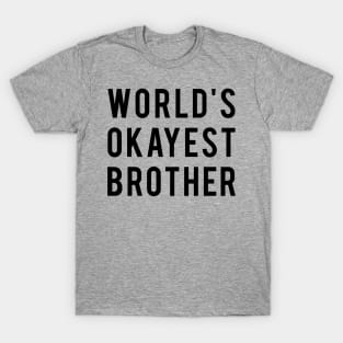 World's Okayest Brother T-Shirt